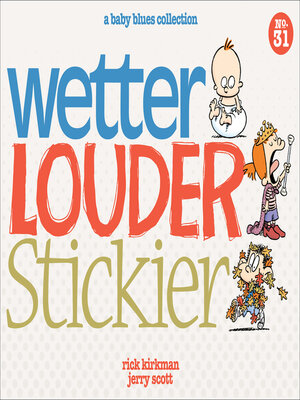 cover image of Wetter, Louder, Stickier